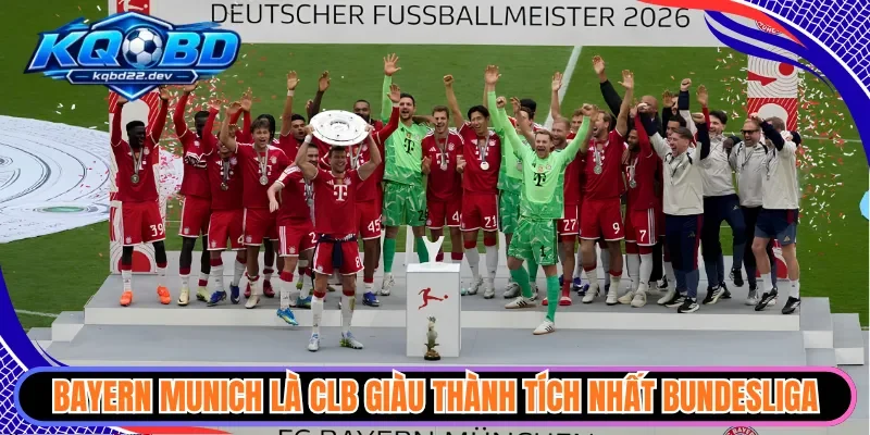 kqbd bundesliga 3 Bayern Munich là CLB giàu thành tích nhất Bundesliga