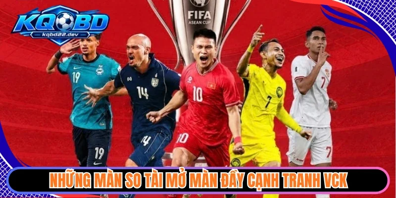 Những màn so tài mở màn đầy cạnh tranh VCK