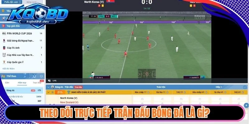 Theo dõi trực tiếp trận đấu bóng đá là gì?